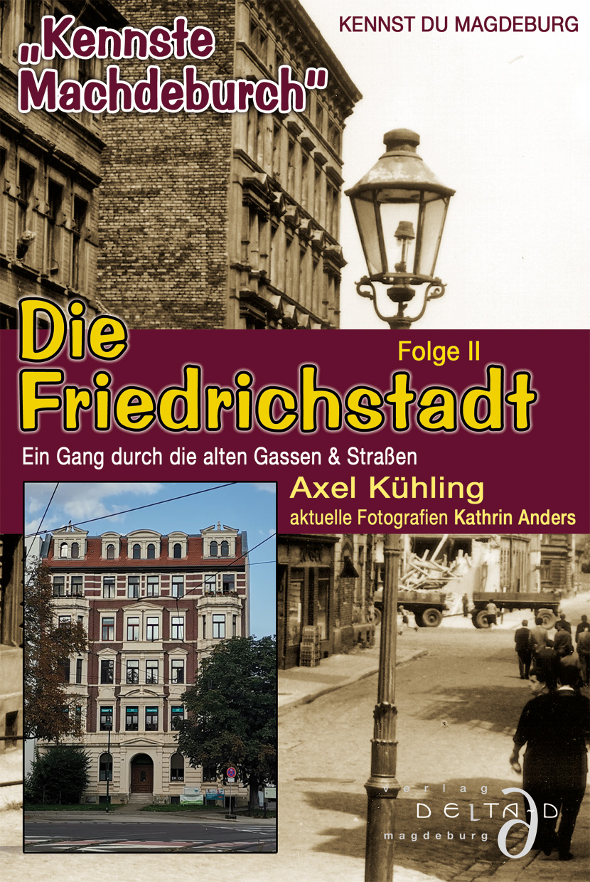 „Kennste Machdeburch“ Folge II: Die Friedrichstadt