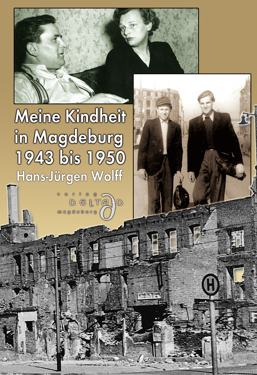 Meine Kindheit in Magdeburg 1943 - 1950