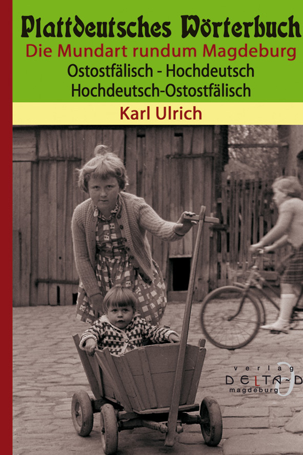 Die Mundart  rundum Magdeburg – Ostostfälisch von Dr. Karl Ulrich